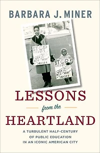 Lessons from the Heartland: A Turbulent Half-Century of Public Education an Iconic American City