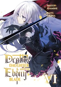 Death's Daughter and the Ebony Blade: Volume 6