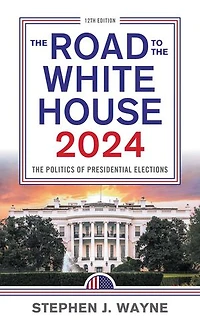 The Road to White House 2024: Politics of Presidential Elections