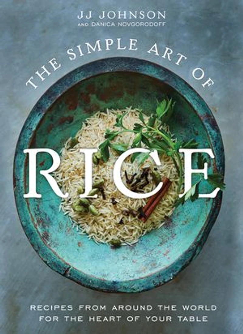 the Simple Art of Rice: Recipes from Around World for Heart Your Table