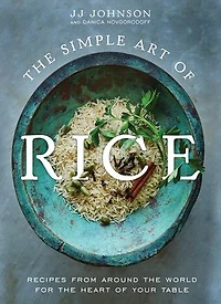 the Simple Art of Rice: Recipes from Around World for Heart Your Table
