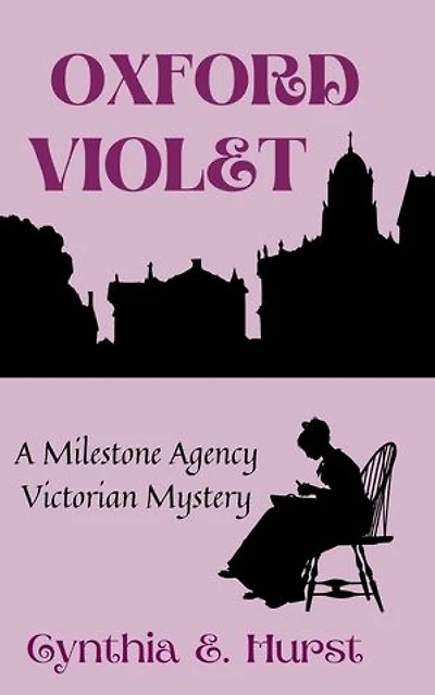 Oxford Violet: Milestone Agency Victorian Mysteries, #7