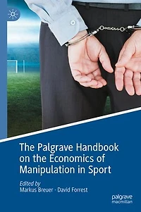 the Palgrave Handbook on Economics of Manipulation Sport