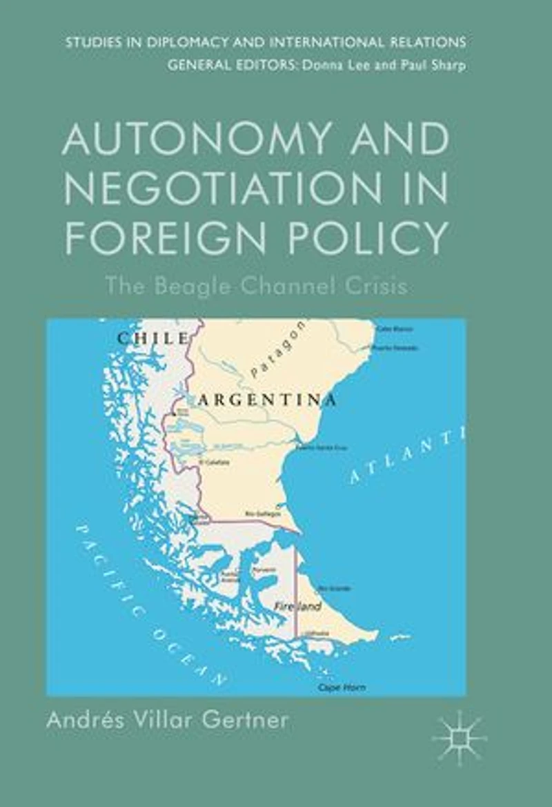Autonomy and Negotiation Foreign Policy: The Beagle Channel Crisis