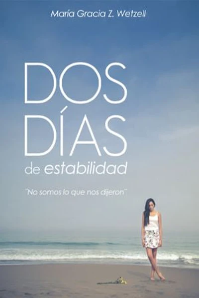 Dos días de estabilidad: No somos lo que nos dijeron