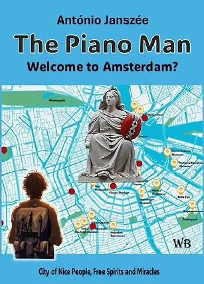 The Piano Man, Welcome to Amsterdam?: City of Nice People, Free Spirits and Miracles