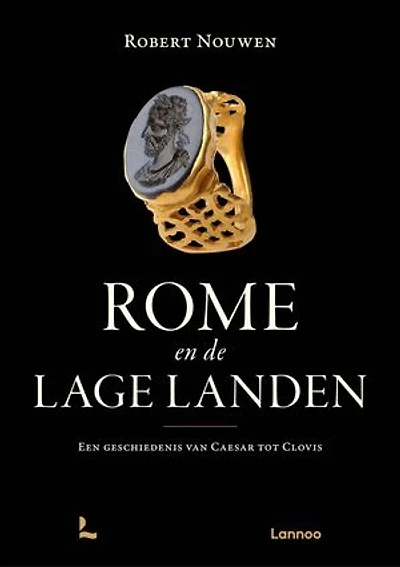 Rome en de Lage Landen: Een geschiedenis van Caesar tot Clovis