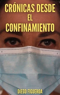 Crónicas desde el confinamiento: A dos años del inicio de la pandemia de covid-19