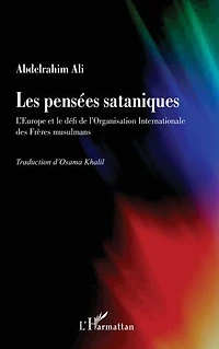 Les pensées sataniques: L'Europe et le défi de l'Organisation Internationale des Frères musulmans