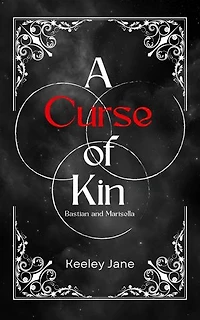 A Curse of Kin: Bastian and Marisella: A Curse of Kin, #2