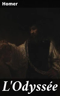 L'Odyssée: Édition enrichie. L'aventure mythique d'un héros légendaire dans la Grèce antique