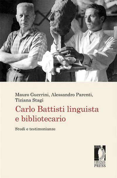 Carlo Battisti linguista e bibliotecario: Studi e testimonianze