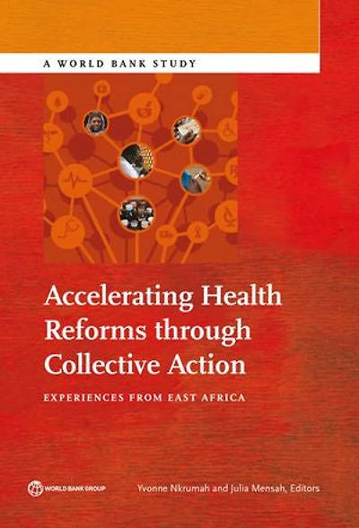 Accelerating Health Reforms through Collective Action: Experiences from East Africa