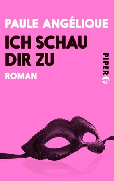 Ich schau dir zu: Roman