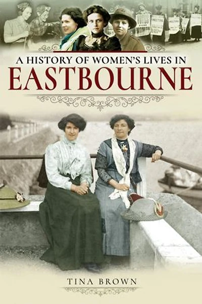A History of Women's Lives Eastbourne