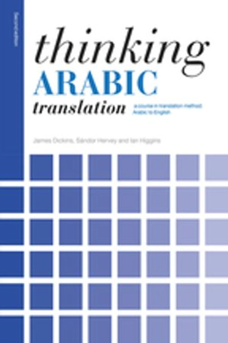 Thinking Arabic Translation: A Course Translation Method: To English