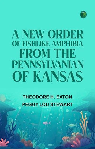 A New Order of Fishlike Amphibia From the Pennsylvanian of Kansas
