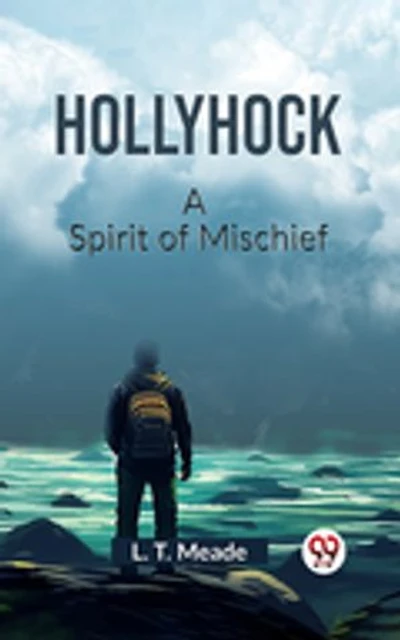 Hollyhock A Spirit of Mischief