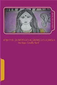 Atma O El Silencio De Las Sirenas De La Jungla
