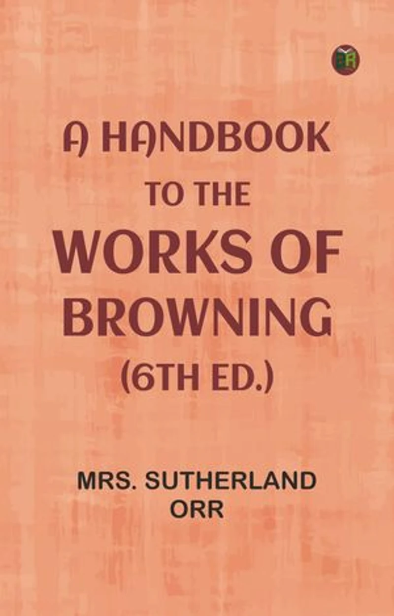 A Handbook to the Works of Browning (6th ed.)