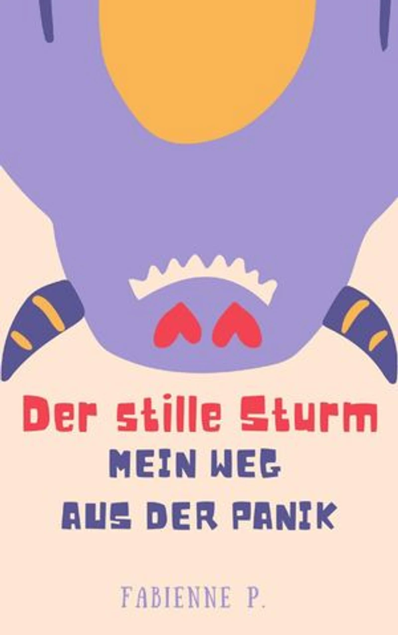 Der stille Sturm: Mein Weg aus der Panik