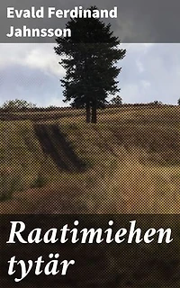 Raatimiehen tytär: Historiallis-romantillinen näytelmä kolmessa näytöksessä
