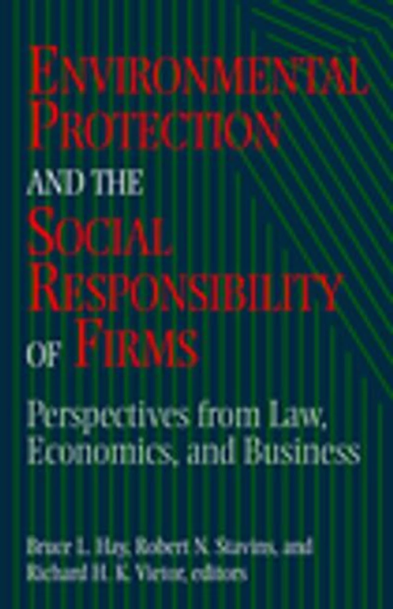 Environmental Protection and the Social Responsibility of Firms: Perspectives from Law, Economics, Business