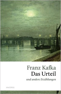 Das Urteil und andere Erzählungen: Die Erzählung, mit der Kafka thematisch und stilistisch zu sich selbst gefunden hat