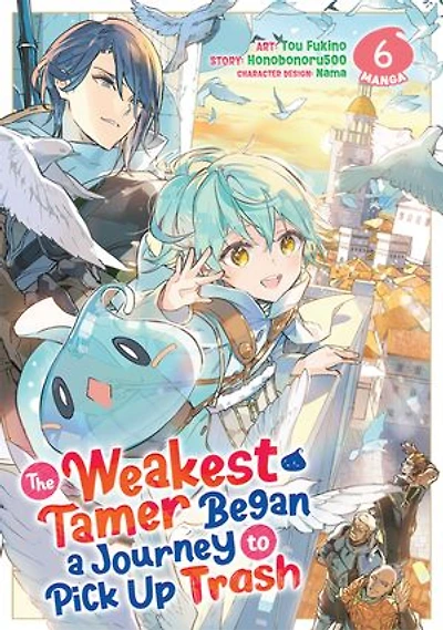The Weakest Tamer Began a Journey to Pick Up Trash (Manga) Vol. 6