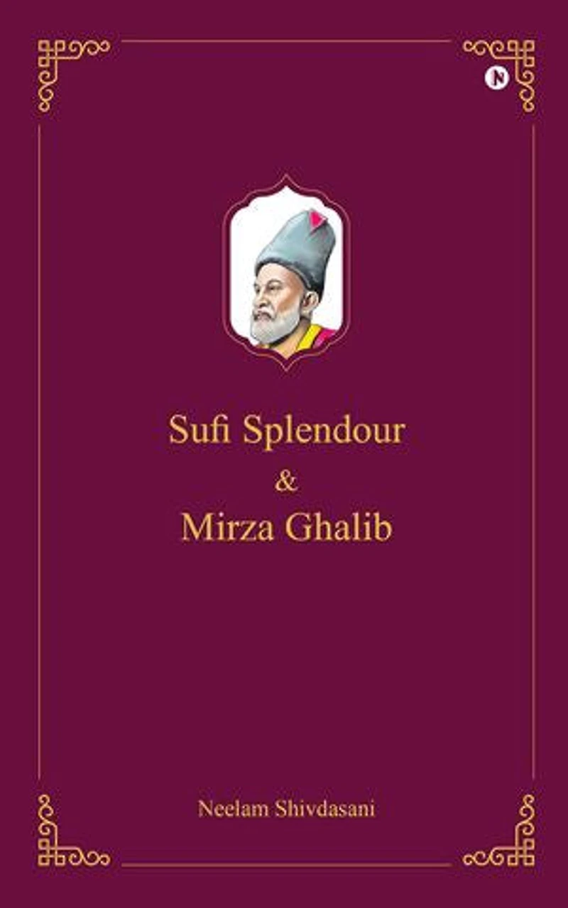 Sufi Splendour and Mirza Ghalib
