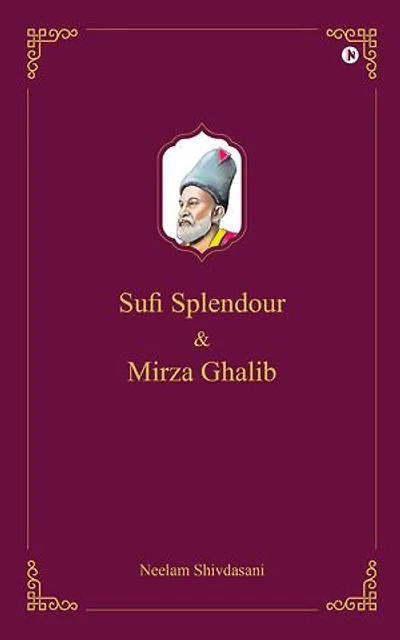 Sufi Splendour and Mirza Ghalib