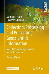 Collecting, Processing and Presenting Geoscientific Information: MATLAB Design Recipes for Earth Sciences
