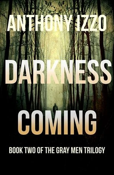Darkness Coming: The Gray Men Trilogy, Book Two