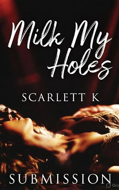 Milk My Holes (Submission): Submission