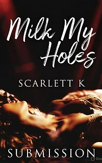Milk My Holes (Submission): Submission