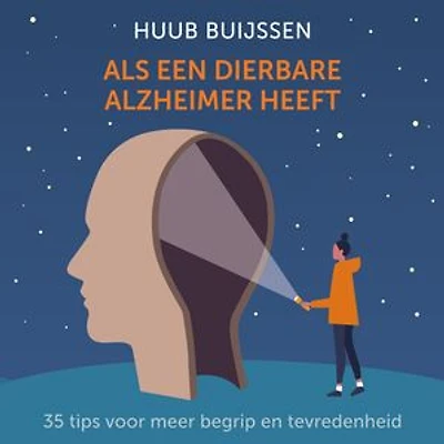 Als een dierbare alzheimer heeft: 35 tips voor meer begrip en tevredenheid