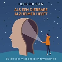Als een dierbare alzheimer heeft: 35 tips voor meer begrip en tevredenheid