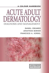 Acute Adult Dermatology: Diagnosis and Management: A Colour Handbook