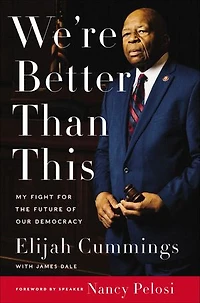 We're Better Than This: My Fight For The Future Of Our Democracy