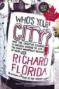 Who's Your City?: How The Creative Economy Is Making Where To Live Most Important Decision Of Life