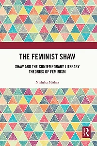 the Feminist Shaw: Shaw and Contemporary Literary Theories of Feminism