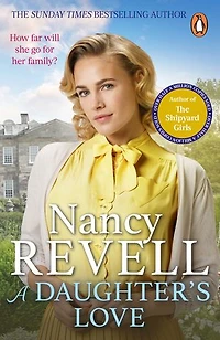 A Daughter’s Love: The heartwarming new historical drama from the bestselling author of The Shipyard Girls series