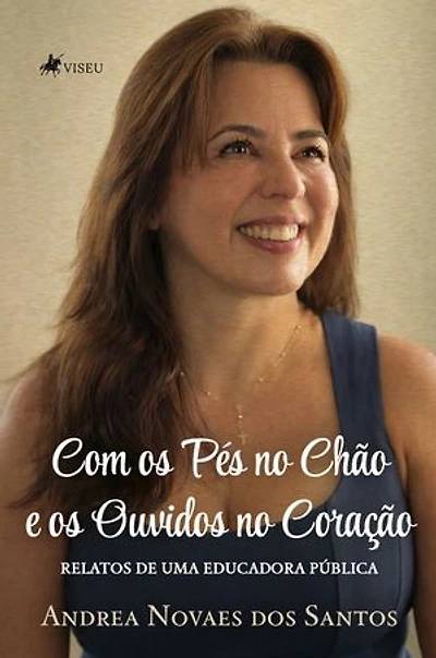 Com os Pés no Chão e os Ouvidos no Coração: Relatos de uma Educadora Pública