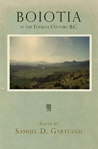 Boiotia the Fourth Century B.C.
