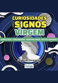 Minibook Curiosidades Sobre os Signos - Virgem: Simbologia, curiosidades, personalidade, mitos e verdade