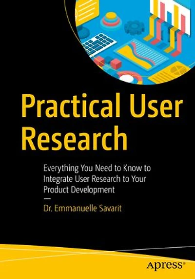 Practical User Research: Everything You Need To Know Integrate Research Your Product Development