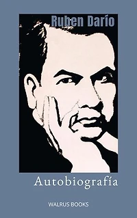 Autobiografía de Ruben Darío