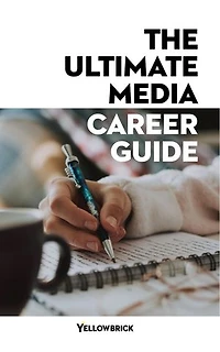 The Ultimate Media Career Guide: Determine and achieve your media career goals