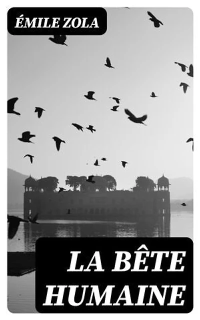 La Bête humaine: Édition enrichie.
