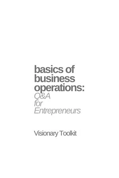Basics of Business Operations: Q&A for Entrepreneurs